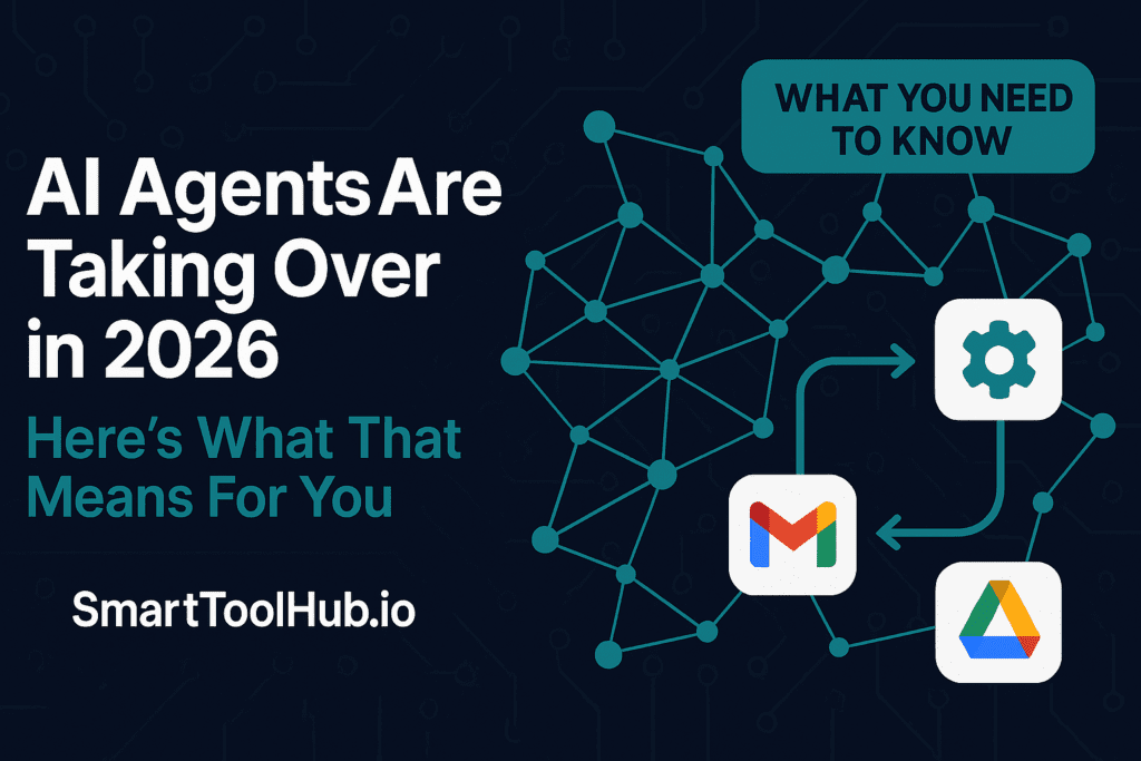 AI Agents Are Taking Over in 2026 — Here's What That Means For You